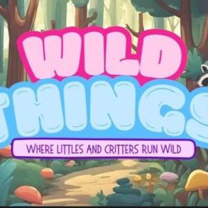 Wild Things: A little AND critter event