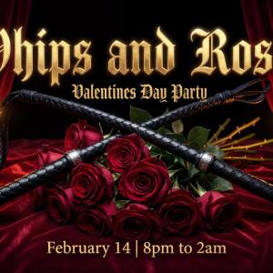 Whips and Roses – Valentine’s Day